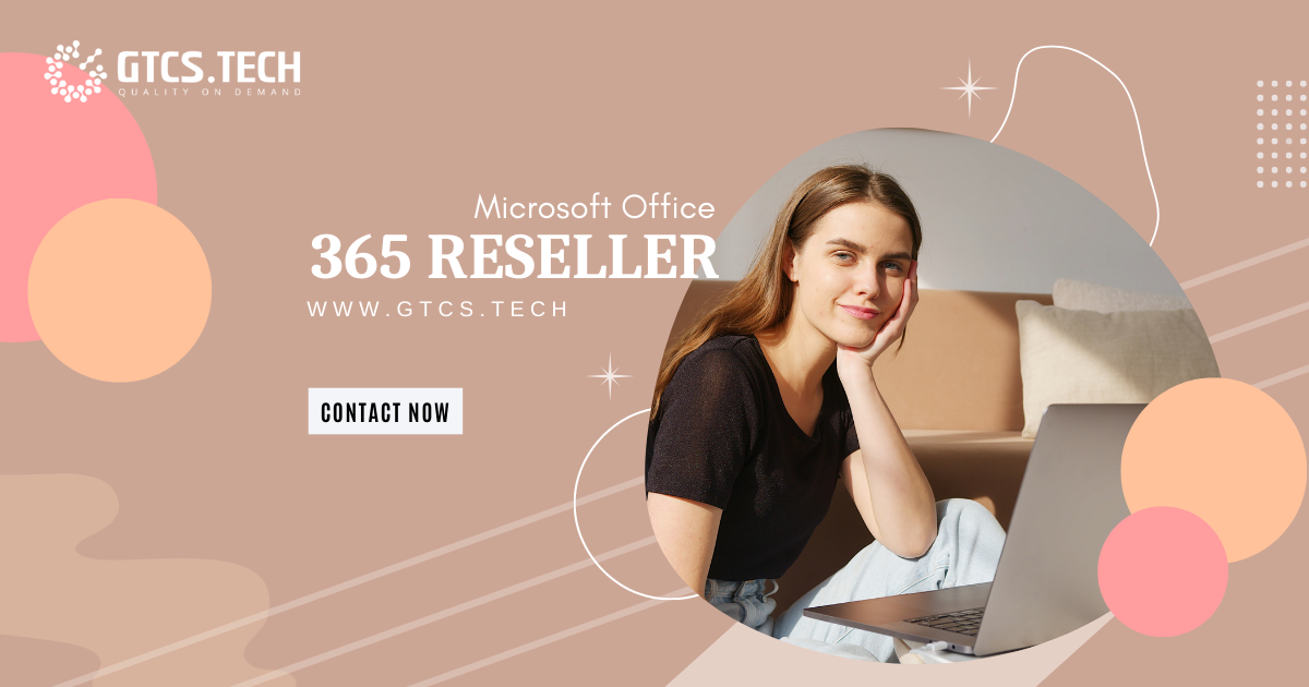 Choose the Right Microsoft Office 365 Reseller for Your Business